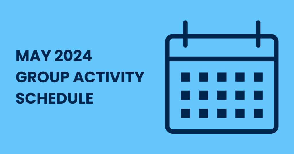 May 2024 Group Activity Schedule
